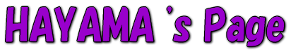 HAYAMA 's Page