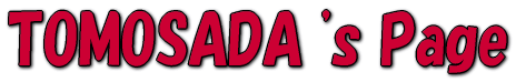 TOMOSADA 's Page